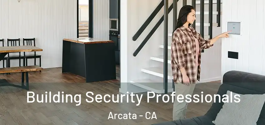  Building Security Professionals Arcata - CA