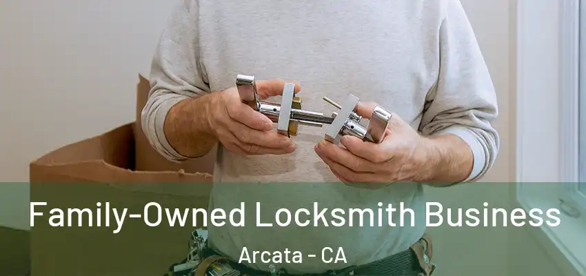  Family-Owned Locksmith Business Arcata - CA
