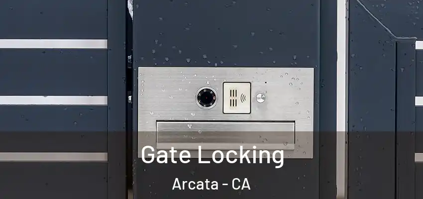  Gate Locking Arcata - CA