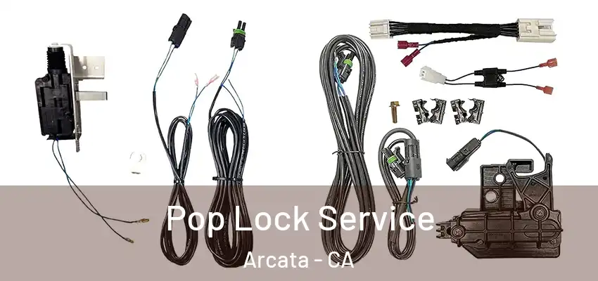  Pop Lock Service Arcata - CA