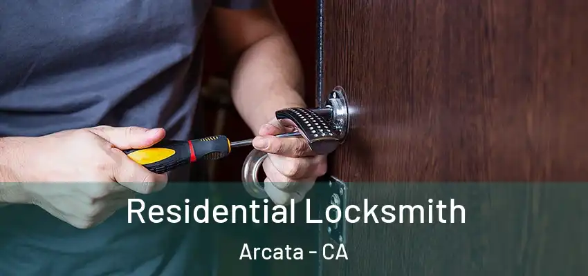  Residential Locksmith Arcata - CA
